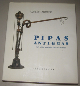 Pipas Antiquas (un viaje alrededor de un mundo) - Carlos Armero, antique pipes