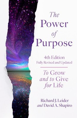 			The Power of Purpose, 4th Edition: To Grow and , Leider, Leider, Shapiro,..		