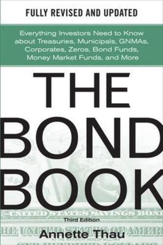 The Bond Book, Third Edition: Everything Investors Need to Know About Treasuries - Picture 1 of 1
