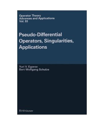 Pseudo-Differential Operators, Singularities, Applications, Egorov, Yu.V. /Schul