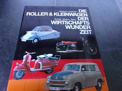 Die Roller & Kleinwagen der Wirtschafts Wunder Zeit, Technik, Marken, Typen
