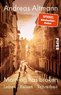 Morning has broken | Andreas Altmann | Deutsch | Taschenbuch | 272 S. | 2025