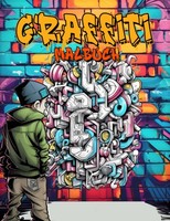 Graffiti Malbuch 50+ Seiten FüR Stressabbau, Ausmalbuch, Entspannung
