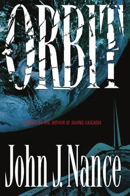 Orbit: A Novel - Nance, John J. ZUSTAND SEHR GUT