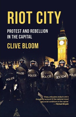 Riot City Protest and Rebellion in the Capital Clive Bloom Taschenbuch xiv 2012