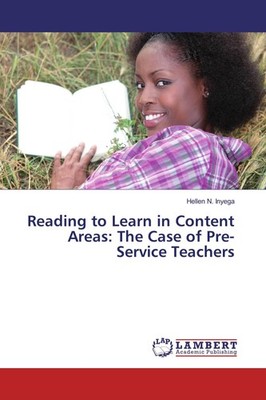 Reading to Learn in Content Areas: The Case of Pre-Service Teachers Hellen N. In