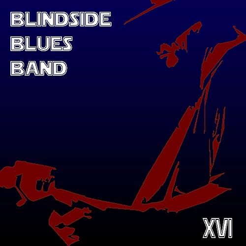BLINDSIDE BLUES BAND - XVI - Neue CD - J72z - Bild 1 von 1