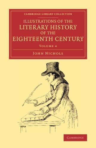 Illustrations of the Literary History of the Eighteenth Century Nichols Volume 4