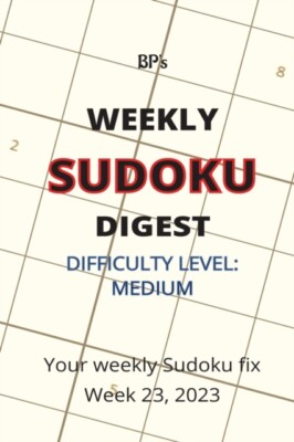 Pritchard - BP'S WEEKLY SUDOKU DIGEST - SCHWIERIGKEIT MITTEL - WOCHE 23 2 - J555z