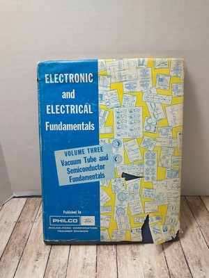 Electronic and Electrical Fundamentals Philco Ford Vol 3 Philco Co 1960 Vacuum T