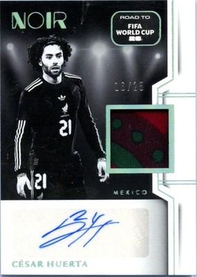CESAR HUERTA 2025 PANINI NOIR FIFA WORLD CUP HOLO SILVER PATCH AUTO SP 16/25