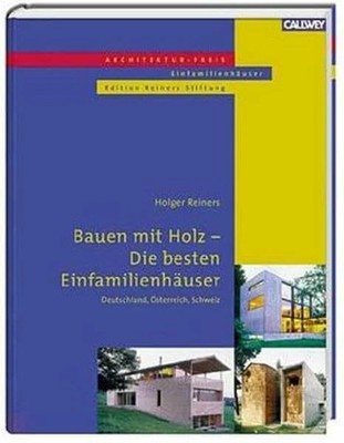 Bauen mit Holz - Die besten Einfamilienhäuser: Deutschland, Buch Callwey