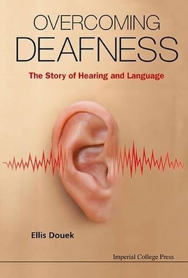 Ellis Douek Overcoming Deafness: The Story Of Hearing An (Paperback) (UK IMPORT)