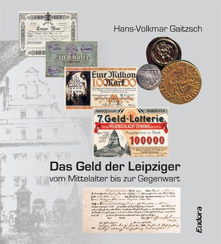 Book: The money of Leipzig, Gaitzsch, Hans-Volkmar, 2015, Eudora-Verlag
