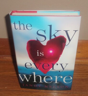 THE SKY IS EVERYWHERE-A Novel-JANDY NELSON 1st Edition, Print-BRAND NEW HC w/DJ!