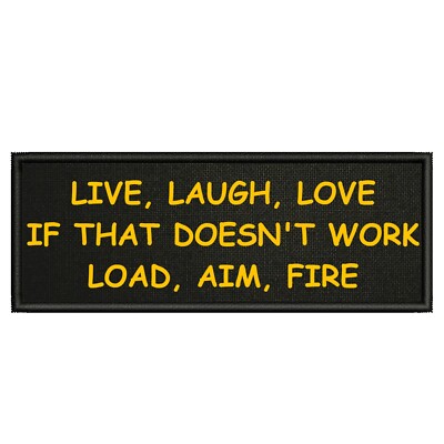 Live Laugh Love Doesn't Work Load Aim Fire Embroidered Patch Iron-On Applique
