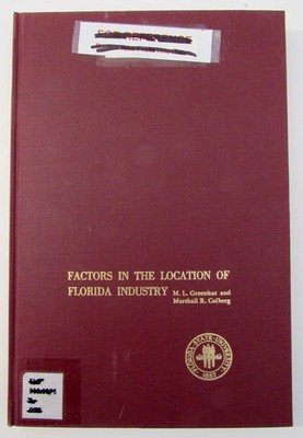 FACTORS IN THE LOCATION OF FLORIDA INDUSTRY 1962 FSU Studies 36 Greenhut Colberg