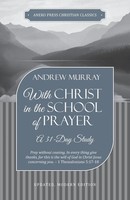 With Christ In The School Of Prayer A 31-Day Study Andrew Murray Taschenbuch