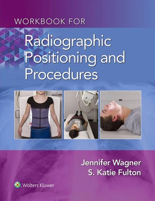 Workbook for Radiographic Positioning and Procedures | Jennifer Wagner (u. a.)