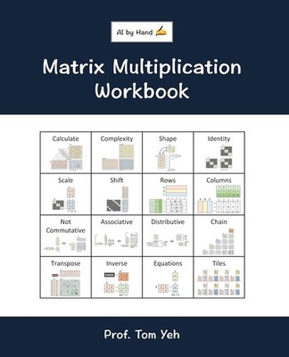 Matrix Multiplication Workbook: Fill-in-the-Blank Puzzles to Build Rea Paperback