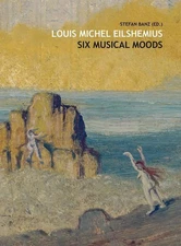 Stefan Banz / Louis Michel Eilshemius Six Musical Moods 2018