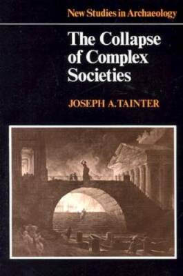 The Collapse of Complex Societies (New Studies in Archaeology) - GOOD
