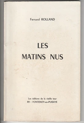Les matins nus autographe Fernand Rolland Édition originale numérotée TL 154/500 - Photo 1/3