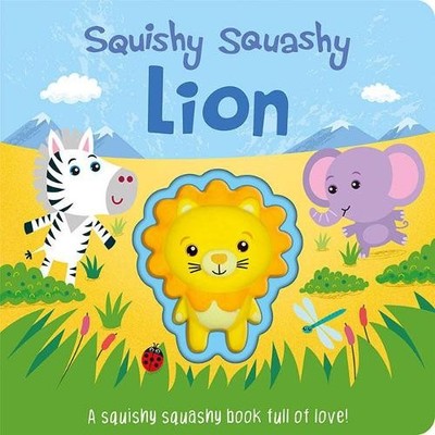Squishy Squashy Lion (Squishy Squashy Books) by Copper, Jenny 1789581540