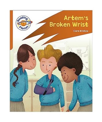 Reading Planet: Rocket Phonics - Target Practice - Artem's Broken Wrist - Orange