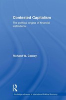 Contested Capitalism The Political Origins Of Financial Institutions Carney Buch
