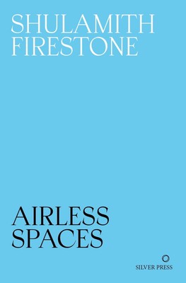 Airless Spaces by Shulamith Firestone Paperback Book