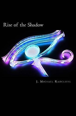 Rise of the Shadow By J Michael Radcliffe - New Copy - 9781482303803