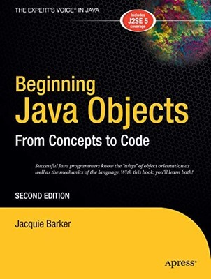 Beginning Java Objects: From Concepts to Code, Second Edition,Ja