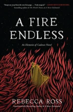 A Fire Endless: A Novel (Elements of Cadence, 2) - Hardcover - GOOD