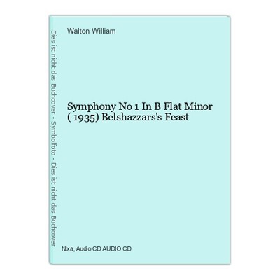 Symphony No 1 In B Flat Minor ( 1935) Belshazzars's Feast William, Walton: