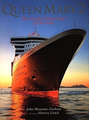 Queen Mary 2: The Greatest Ocean Liner of Our by Maxtone-Graham, John 0821228854