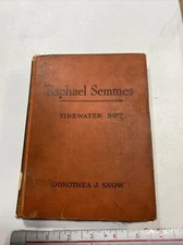 Raphael Semmes Tidewater Boy - Dorothea J. Snow (Hardcover, 1952, 1st Edition)