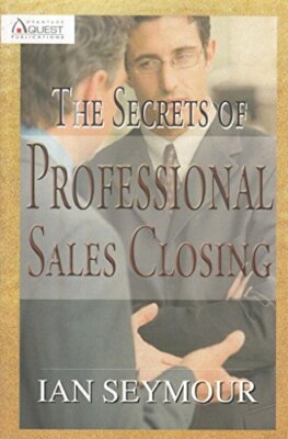 One on One: Secrets of Professional Sales Closing By Ian Seymour