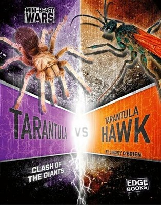Tarantula vs Tarantula Hawk: Clash of the Giants (M by Lindsy O'Brien 1474710840