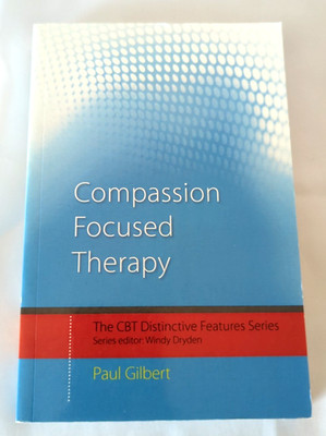 Compassion Focused Therapy CBT Distinctive Features Series Paul Gilbert PB UK