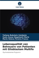 LebensqualitäT Von Betreuern Von Patienten Mit Glioblastom Multifo Taschenbuch