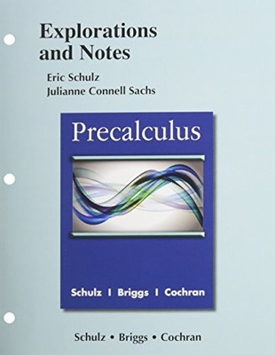EXPLORATIONS AND NOTES FOR PRECALCULUS By William L. Briggs & Lyle L. Cochran