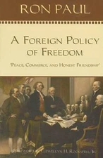 A Foreign Policy of Freedom: Peace, Commerce, and Honest Friendship - VERY GOOD