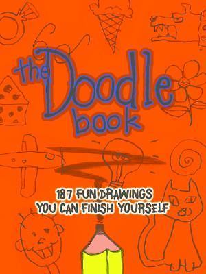 The Doodle Book: 142 Fun Drawings You Can Finish Yourself