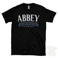 ABBEY THE NAME YOU CAN TRUST T-SHIRT mens & womens novelty family gift idea