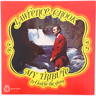 Lawrence Crook   My Tribute To God Be The Glory - Vinyl LP AAS-1175-LP Eugene OR