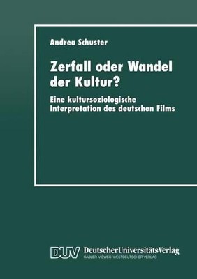 Zerfall oder Wandel der Kultur?: Eine kultursoziologische Interpretation des deu