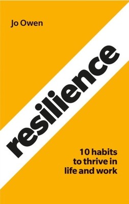 Resilience 10 habits to sustain high performance by Jo Owen (Paperback Book)