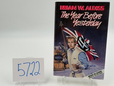 The Year Before Yesterday Brian W. Aldiss HC DJ FE Watts 1987
