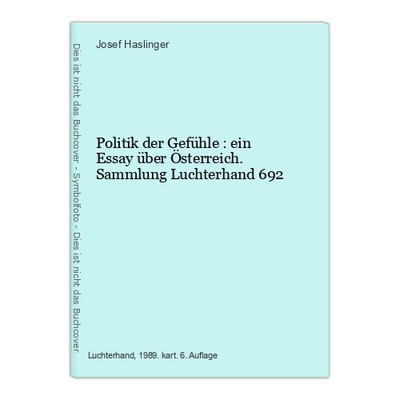Politik der Gefühle : ein Essay über Österreich. Sammlung Luchterhand 692 Haslin